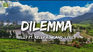 Dilemma  Nelly ft Kelly Rowland Lyrics [upl. by Opportina]