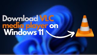 How to Download and Install VLC Media Player on Windows 11 [upl. by Morse]