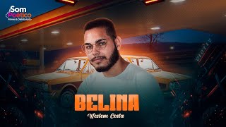 Weslem Costa  BELINA Clipe Oficial [upl. by Merow]