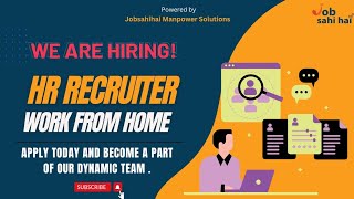 Work From Home Opportunity  Hiring HR Recruiters  Job sahi hai Manpower Solution  Join Our Team [upl. by Ruyam]