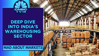 A Deep Dive Into Growth Of Indias Warehousing Sector  Mad About Markets  CNBC TV18 [upl. by Aray418]