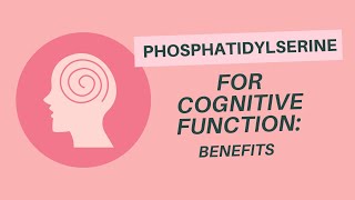 Phosphatidylserine Cognitive Benefits [upl. by Germana]