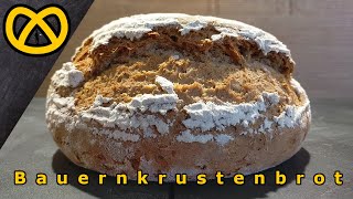 Bauernkrustenbrot Bauernbrot zum selber backen mit Drei Stufen Sauerteig [upl. by Hinson310]