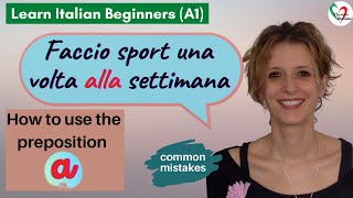 42 Learn Italian Beginners A1 Common mistakes preposizione “a” per la frequenza [upl. by Ailongam850]