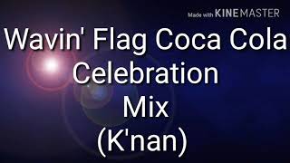 Wavin Flag Coca Cola Celebration Mix KnanLyrics [upl. by Mada904]