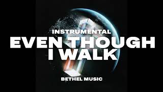 Bethel Music  Even Though I Walk  Instrumental [upl. by Leisam]