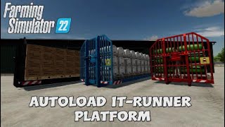 FS22 New Mod console AutoLoad ITRunner Platform  Mods in the spotlights 108 [upl. by Airtened]