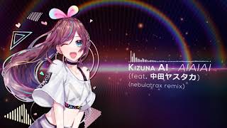 Kizuna AI  AIAIAI feat 中田ヤスタカ NEBULATRAX remix [upl. by Arytal]