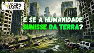 E se a humanidade desaparecesse Descubra as consequências para o planeta [upl. by Brinkema959]