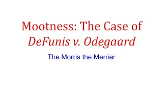 Mootness Explained The Case of DeFunis v Odegaard [upl. by Jonny418]