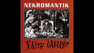 Nekromantik  Fairy Catcher FULL ALBUM HQ RIP [upl. by Augusto]