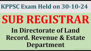 KPPSC SUB REGISTRAR IN DIRECTORATE OF LAND RECORD REVENUE amp ESTATE DEPT PAST SOLVED PAPER 301024 [upl. by Repotsirhc]