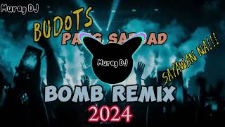 BUDOTS PANG SADSAD 2024  BOMB REMIX [upl. by Cawley286]