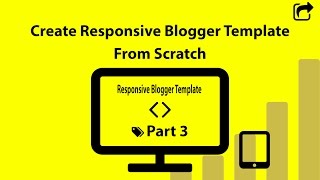 Create Responsive Blogger Template From Scratch Part 3 [upl. by Cutty]