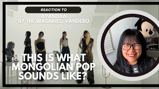 The Wasabies Vandebo  Ayandaa MV Reaction  THIS IS WHAT MONGOLIAN POP SOUNDS LIKE [upl. by Enyamrahs745]