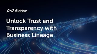 Alation Brief  Unlock Trust and Transparency with Business Lineage [upl. by Adelbert]