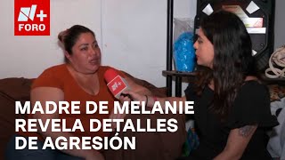 Caso Melanie Madre de joven golpeada por novio brinda detalles de la agresión en exclusiva a N [upl. by Zimmer]