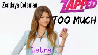 Zendaya  Too Much  ZAPPED lyrics [upl. by Einohtna]