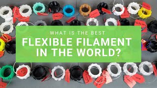 Worlds Largest Roundup of Flexible 3D Printing Filaments [upl. by Willet10]