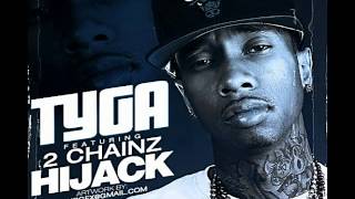 Tyga  Hijack Ft 2 Chainz [upl. by Shumway]