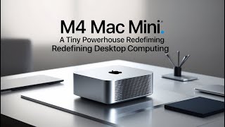 M4 Mac mini A Tiny Powerhouse Redefining Desktop Computing [upl. by Fadiman]