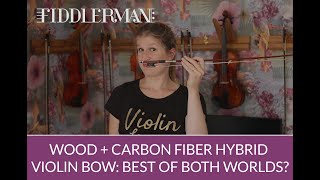 Wood  Carbon Fiber Hybrid Violin Bow Best of Both Worlds [upl. by Capon]