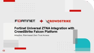 Fortinet Universal ZTNA Integration with CrowdStrike  Secure Hybrid Work [upl. by Sadinoel]