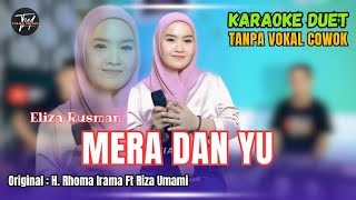 MERA DAN YU KARAOKE DUET TANPA VOKAL COWOK Ft  Eliza Rusman [upl. by Boorer]