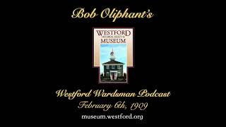 The Westford Wardsman Podcast  Episode 58  February 6th 1909 [upl. by Appel]