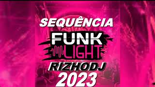 SET FUNK LIGHT 2023 01 MAIS TOCADAS 2023 FUNK TIKTOK 2023 CARNAVAL 2023 RIZHODJ FUNK SEM PALAVRÃO [upl. by Nylirret]