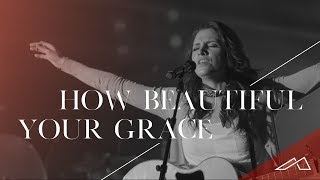 Red Rocks Worship  How Beautiful Your Grace Live [upl. by Lennahs]