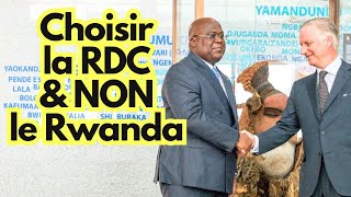 Pourquoi Tshisekedi amp la RDC devraient inciter la Belgique et lUE à choisir la RDC amp NON le Rwanda [upl. by Silin513]