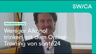 Weniger Alkohol trinken mit dem OnlineSelbsthilfeTraining von santé24 [upl. by Niuqram748]