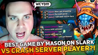 BEST GAME by MASON on SLARK vs CRASH SERVER PLAYER [upl. by Arvid74]