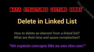 Delete in Linked List  Data Structures Lecture 9  The cs Underdog [upl. by Audris96]