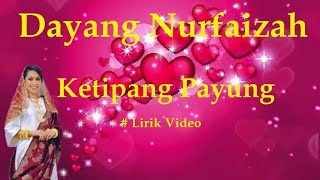 Dayang Nurfaizah Ketipang Payung Lirik [upl. by Paola]