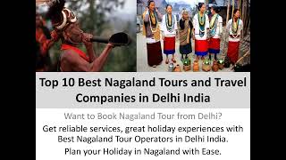 Top 10 Best Nagaland Tours and Travel Companies in Delhi India [upl. by Zoeller]