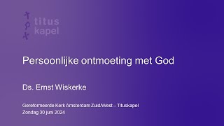 Persoonlijke ontmoeting met God  ds Ernst Wiskerke [upl. by Atul796]