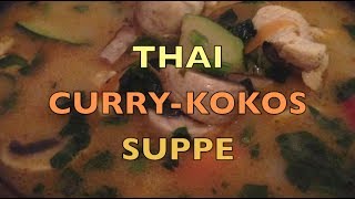 Thai Curry Kokos Suppe  REZEPT [upl. by Aenotna504]