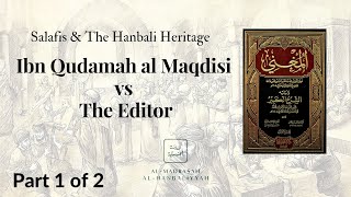 Salafis amp The Hanbali Heritage  Ibn Qudamah al Maqdisi vs The Editor  Shaykh Yusuf bin Sadiq 12 [upl. by Ganny60]