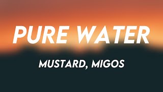 Pure Water  Mustard Migos Lyrics 🎺 [upl. by Assenav]