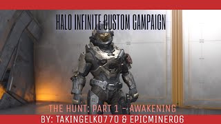 Halo Infinite Custom Campaign  The Hunt 1 Awakening Gameplay [upl. by Nnyleuqcaj]