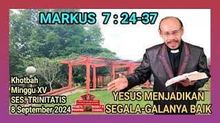 YESUS MENJADIKAN SEGALAGALANYA BAIK – Markus 7  2437 [upl. by Siloum142]