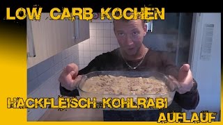 Low Carb  KohlrabiHackfleisch Auflauf [upl. by Haroldson769]