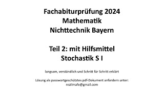 Fachabitur Bayern Mathematik Nichttechnik 2024 Teil 2 mit Hilfsmittel Stochastik SI [upl. by Aziram]