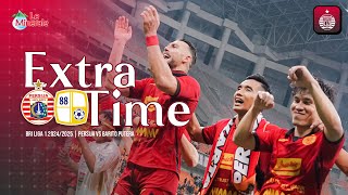 EXTRA TIME  Persija vs Barito Putera BRI Liga 1 20242025 [upl. by Galang]