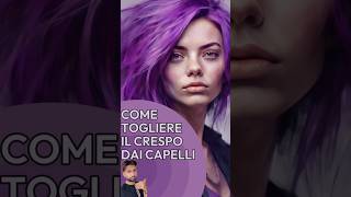 Come togliere il crespo dai capelli [upl. by Ahsekal]