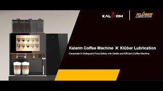 Kalerm Coffee Machine x Klüber Lubrication Ensuring food safety with reliable coffee machines [upl. by Ifar208]