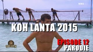 Koh lanta 2015  Episode 12 resumé en 3mn  Parodie [upl. by Kolosick774]