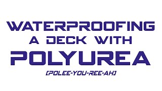 Waterproofing a Deck with Polyurea [upl. by Nasia302]